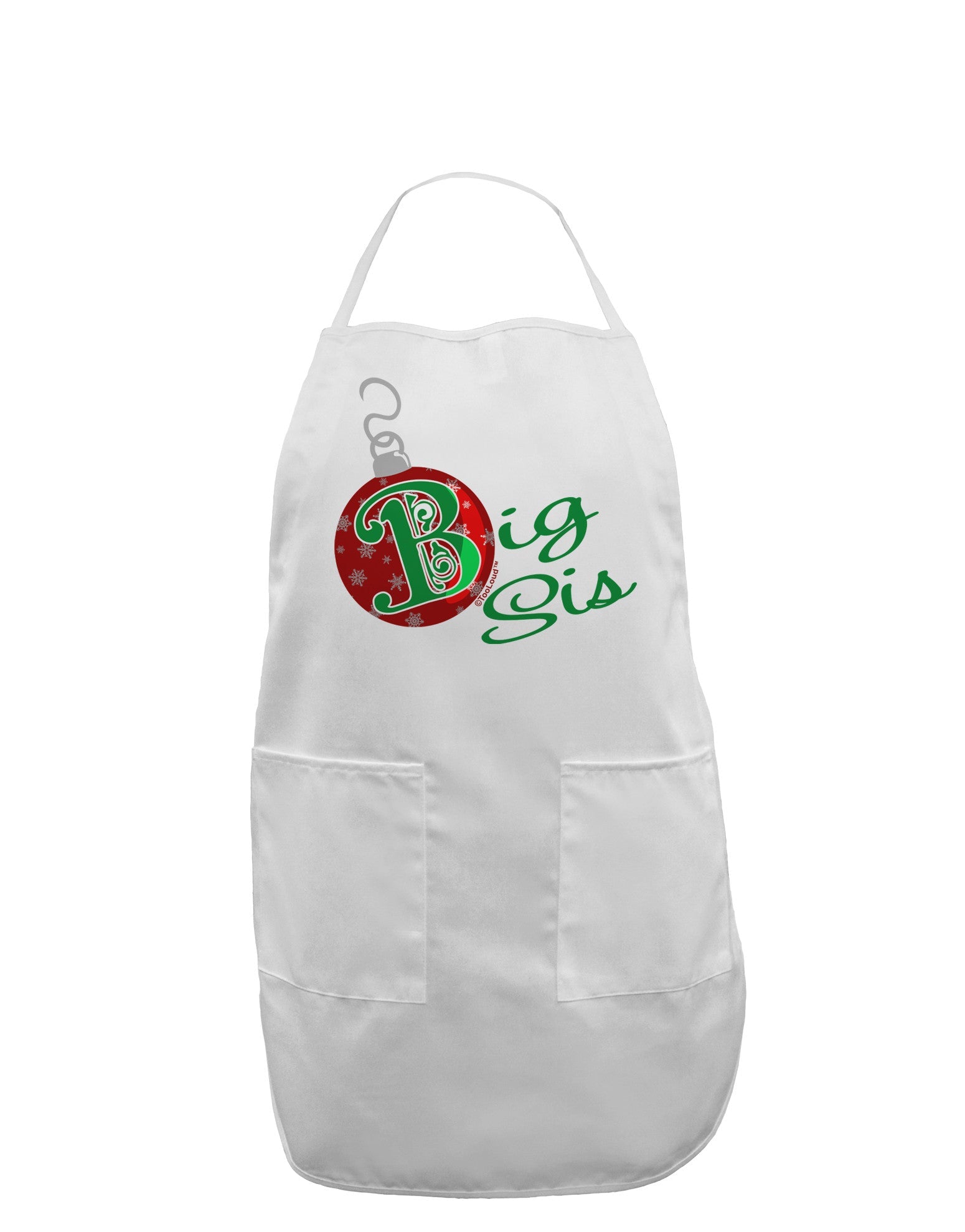 Matching Family Ornament Big Sis Adult Apron-Bib Apron-TooLoud-White-One-Size-Davson Sales