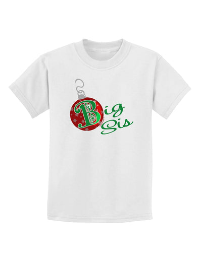 Matching Family Ornament Big Sis Childrens T-Shirt-Ornament-TooLoud-White-X-Small-Davson Sales