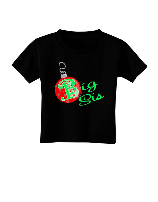 Matching Family Ornament Big Sis Toddler T-Shirt Dark-Toddler T-Shirt-TooLoud-Black-2T-Davson Sales