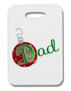 Matching Family Ornament Dad Thick Plastic Luggage Tag-Ornament-TooLoud-White-One Size-Davson Sales
