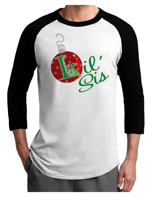 Matching Family Ornament Lil Sis Adult Raglan Shirt-Raglan Shirt-TooLoud-White-Black-X-Small-Davson Sales
