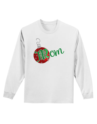 Matching Family Ornament Mom Adult Long Sleeve Shirt-Ornament-TooLoud-White-Small-Davson Sales