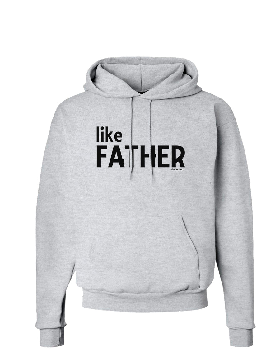 Matching Like Father Like Son Design - Like Father Hoodie Sweatshirt by TooLoud-Hoodie-TooLoud-White-Small-Davson Sales