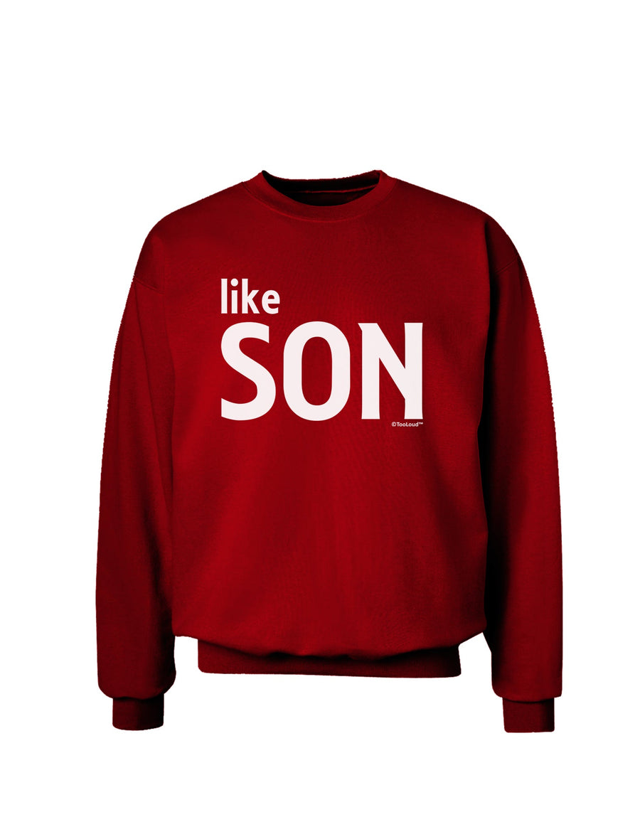 Matching Like Father Like Son Design - Like Son Adult Dark Sweatshirt by TooLoud-Sweatshirts-TooLoud-Black-Small-Davson Sales