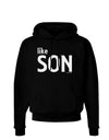 Matching Like Father Like Son Design - Like Son Dark Hoodie Sweatshirt by TooLoud-Hoodie-TooLoud-Black-Small-Davson Sales