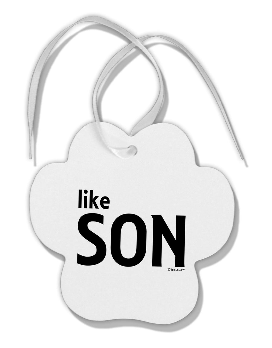 Matching Like Father Like Son Design - Like Son Paw Print Shaped Ornament by TooLoud-Ornament-TooLoud-White-Davson Sales