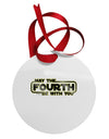 May The Fourth Be With You Circular Metal Ornament-Ornament-TooLoud-White-Davson Sales