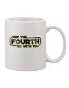 May The Fourth Be With You - Expertly Crafted 11 oz Coffee Mug TooLoud-11 OZ Coffee Mug-TooLoud-White-Davson Sales