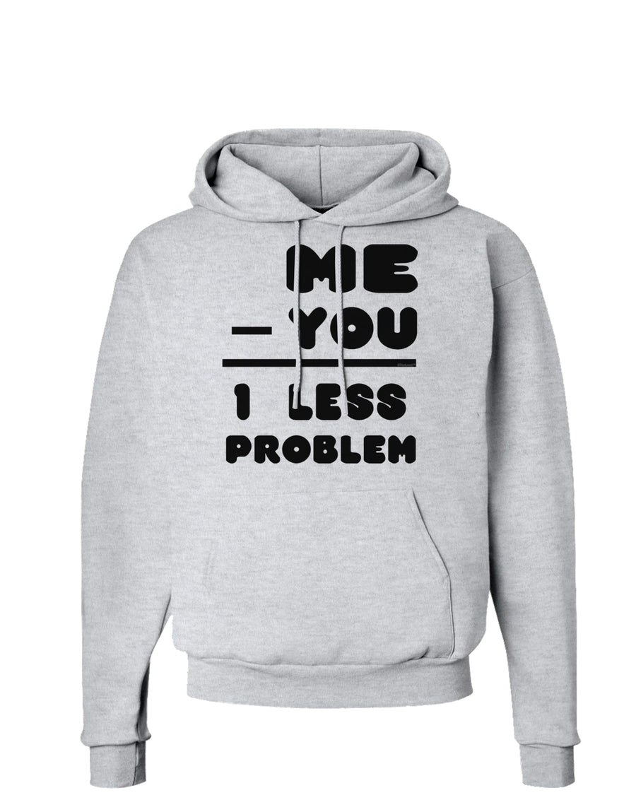 Me - You = 1 Less Problem Hoodie Sweatshirt-Hoodie-TooLoud-White-Small-Davson Sales