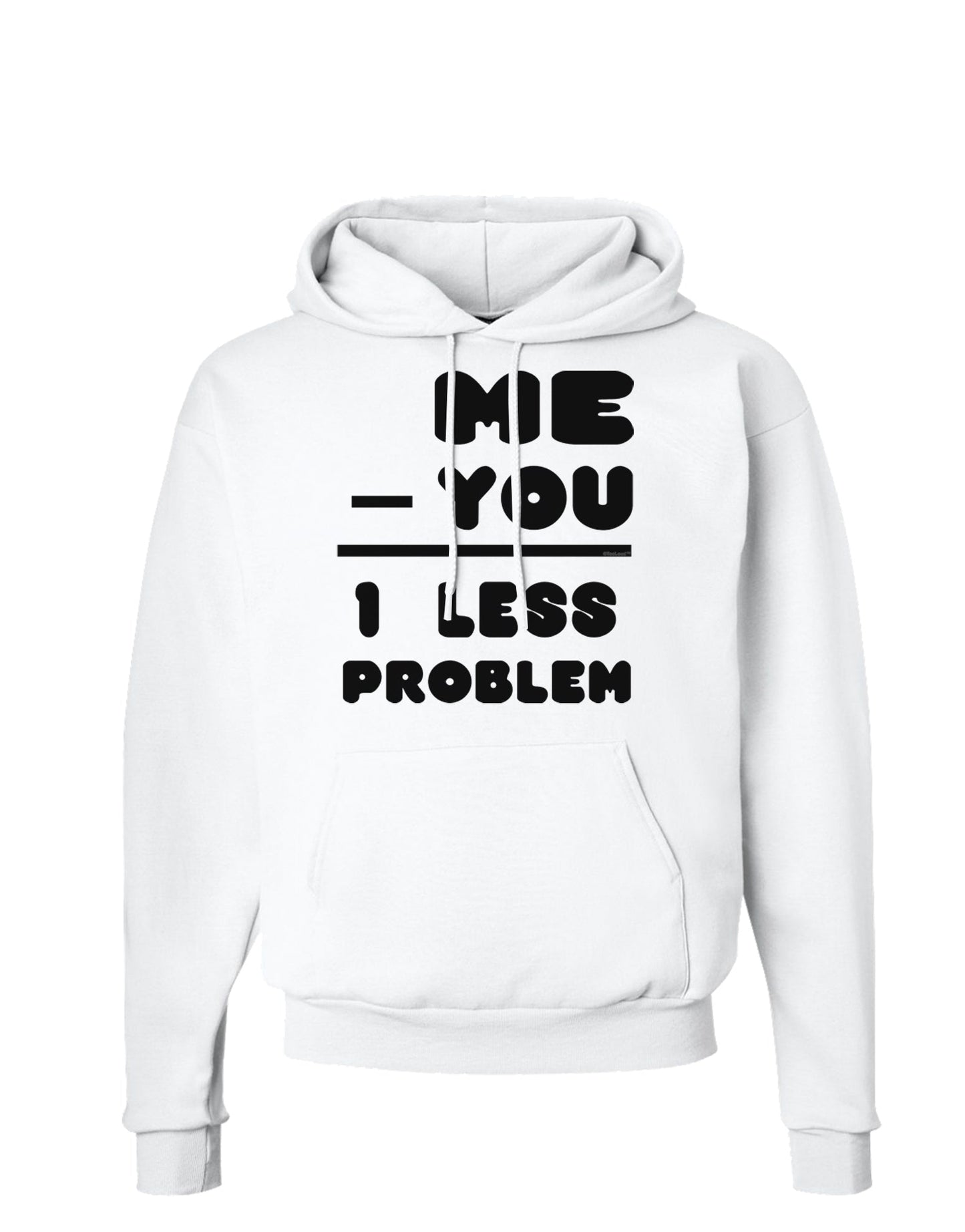 Me - You = 1 Less Problem Hoodie Sweatshirt-Hoodie-TooLoud-White-Small-Davson Sales