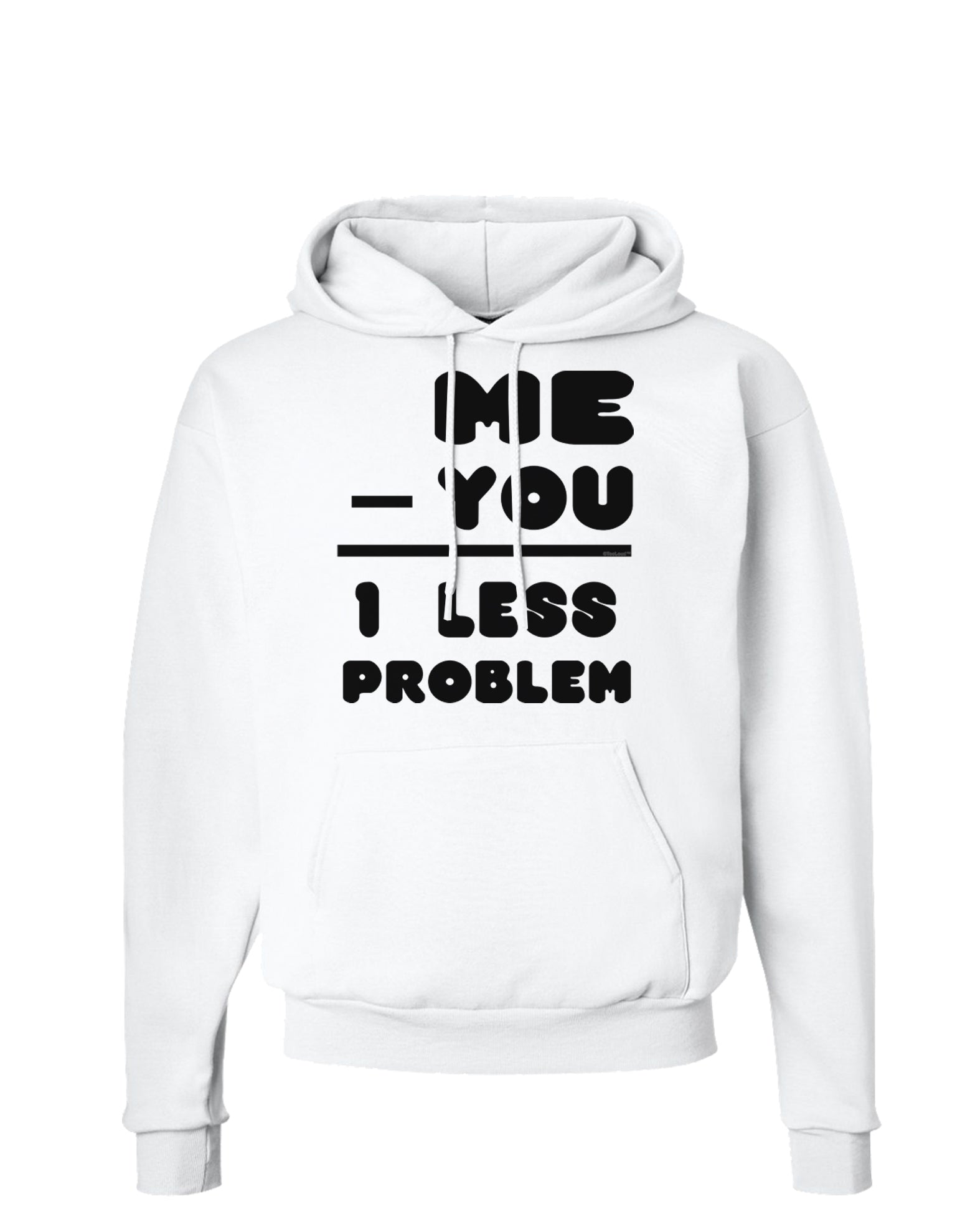 Me - You = 1 Less Problem Hoodie Sweatshirt-Hoodie-TooLoud-White-Small-Davson Sales