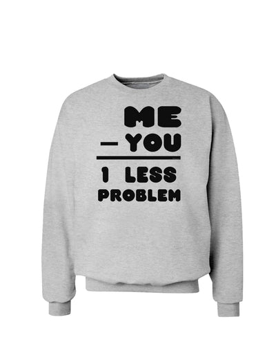 Me - You = 1 Less Problem Sweatshirt-Sweatshirts-TooLoud-AshGray-Small-Davson Sales