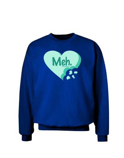 Meh Candy Heart Green - Valentines Day Adult Dark Sweatshirt by TooLoud-Sweatshirts-TooLoud-Deep-Royal-Blue-Small-Davson Sales