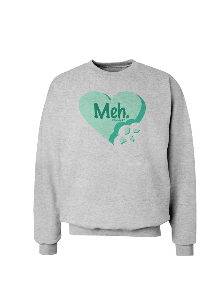 Meh Candy Heart Green - Valentines Day Sweatshirt by TooLoud-Sweatshirts-TooLoud-White-Small-Davson Sales