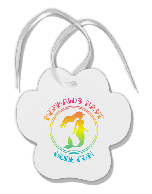 Mermaids Have More Fun - Beachy Colors Paw Print Shaped Ornament-Ornament-TooLoud-White-Davson Sales