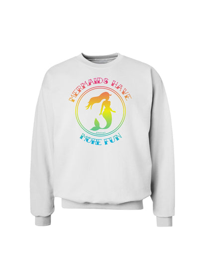 Mermaids Have More Fun - Beachy Colors Sweatshirt-Sweatshirts-TooLoud-White-Small-Davson Sales