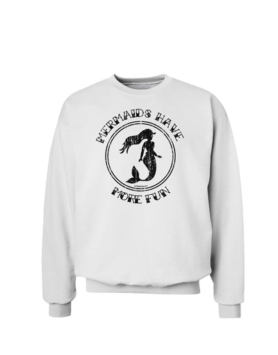 Mermaids Have More Fun - Distressed Sweatshirt-Sweatshirts-TooLoud-White-Small-Davson Sales