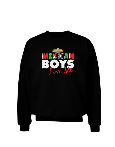 Mexican Boys Love Me Adult Dark Sweatshirt-Sweatshirts-TooLoud-Black-Small-Davson Sales