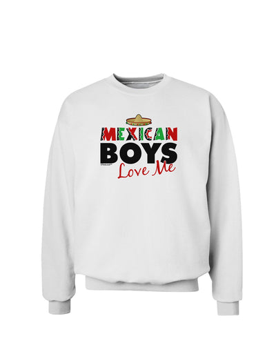 Mexican Boys Love Me Sweatshirt-Sweatshirts-TooLoud-White-Small-Davson Sales