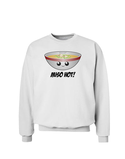 Miso Hot - Cute Miso Soup Bowl Sweatshirt by TooLoud-Sweatshirts-TooLoud-White-Small-Davson Sales