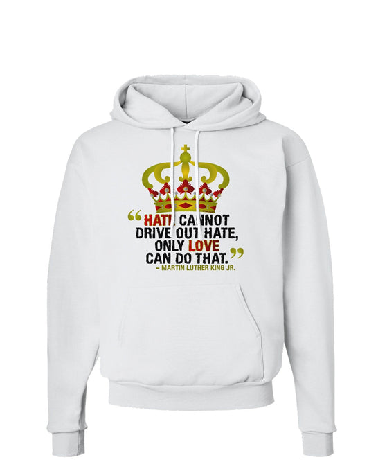 MLK - Only Love Quote Hoodie Sweatshirt-Hoodie-TooLoud-White-Small-Davson Sales