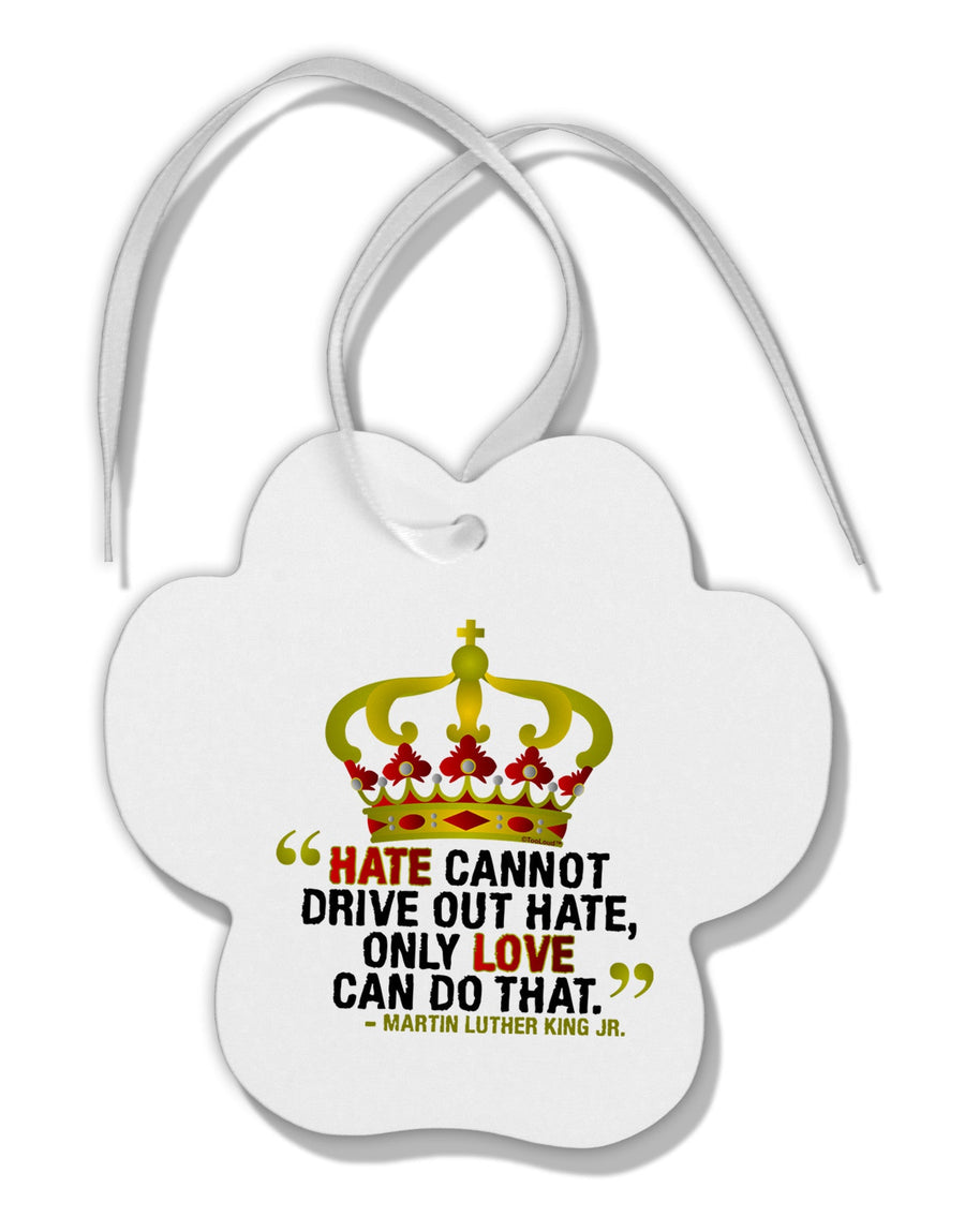 MLK - Only Love Quote Paw Print Shaped Ornament-Ornament-TooLoud-White-Davson Sales