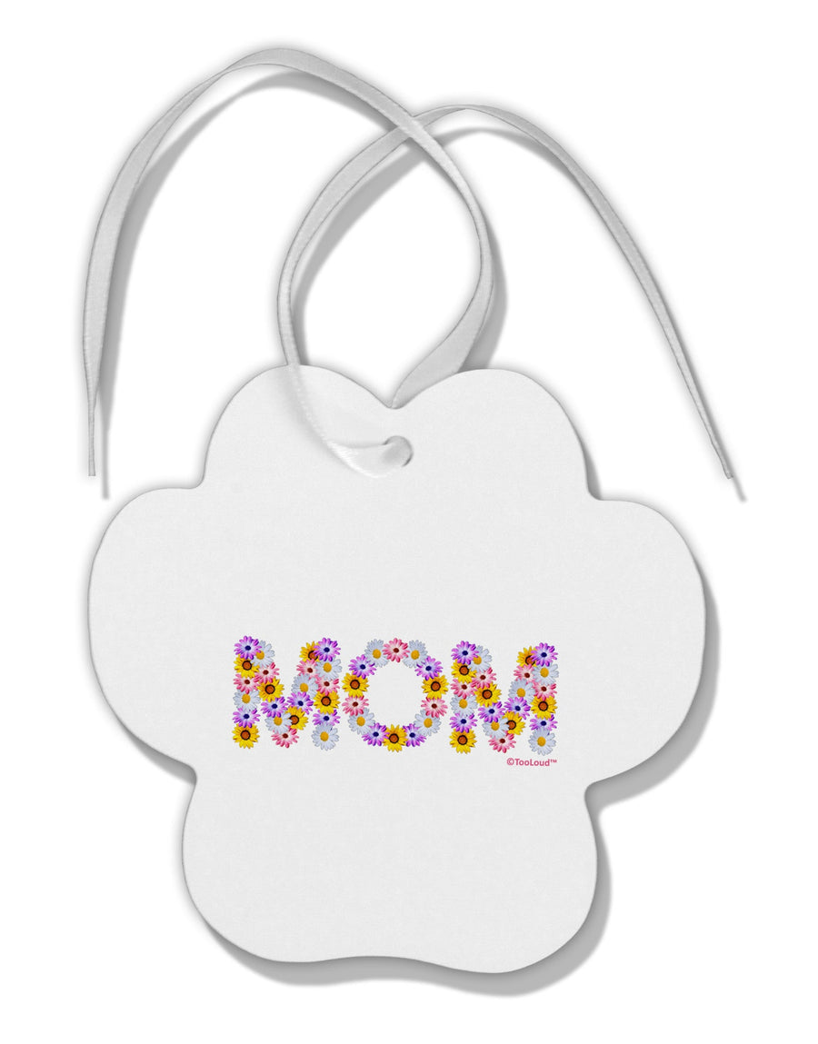 Mom Flowers Design Paw Print Shaped Ornament by TooLoud-Ornament-TooLoud-White-Davson Sales