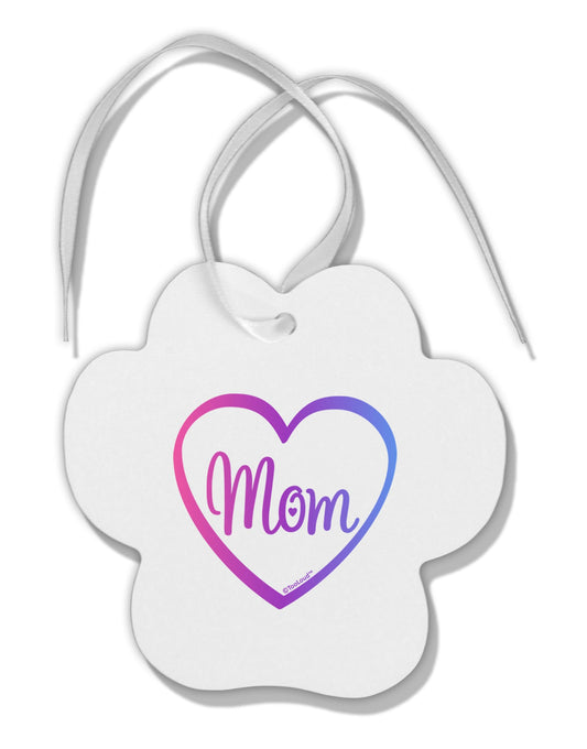 Mom Heart Design - Gradient Colors Paw Print Shaped Ornament by TooLoud-Ornament-TooLoud-White-Davson Sales