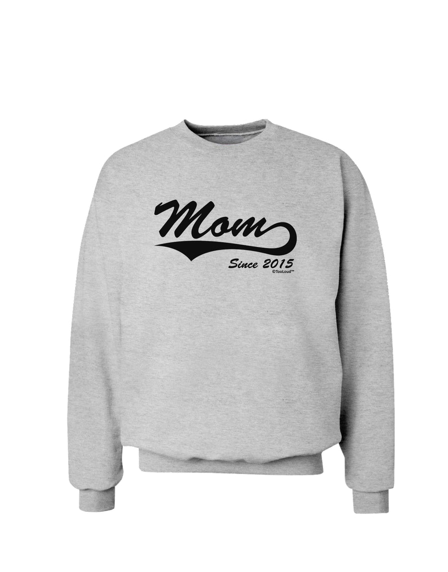 Mom Since (Your Year Personalized) Design Sweatshirt by TooLoud-Sweatshirts-TooLoud-White-Small-Davson Sales