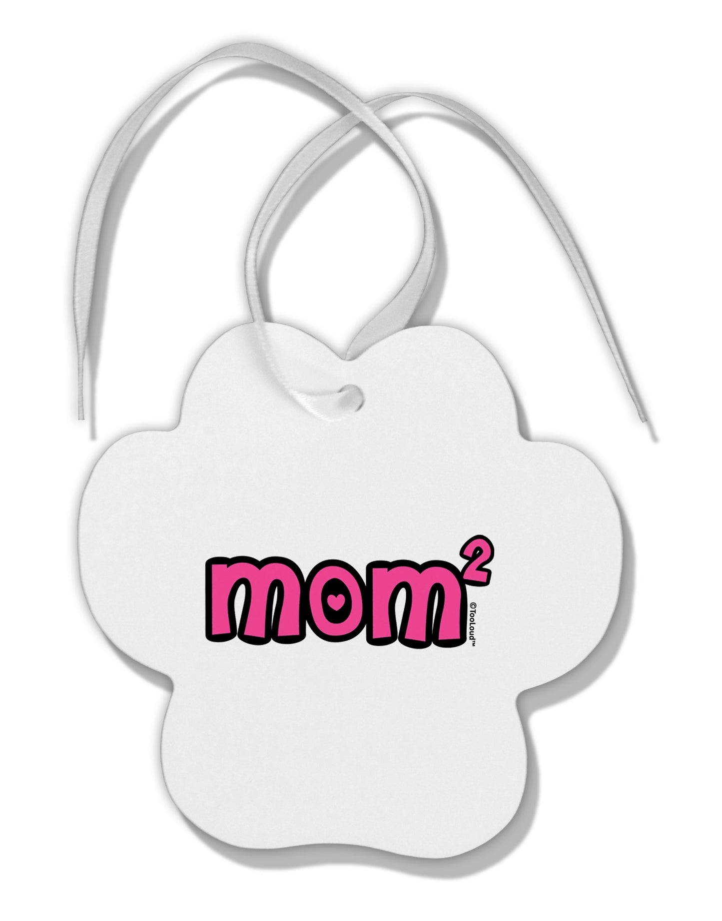 Mom Squared - Cute Mom of Two Design Paw Print Shaped Ornament by TooLoud-Ornament-TooLoud-White-Davson Sales