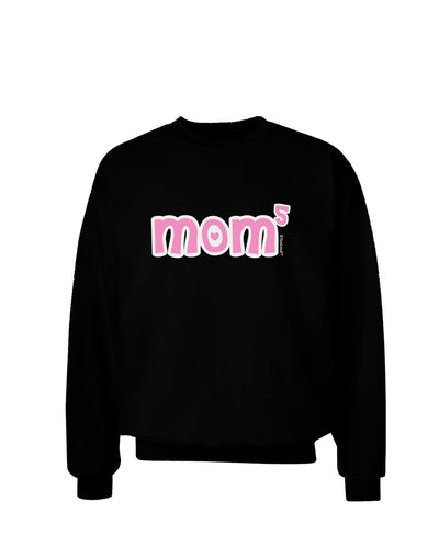 Mom to the Fifth Power - Cute Mom of 5 Design Adult Dark Sweatshirt by TooLoud-Sweatshirts-TooLoud-Black-Small-Davson Sales