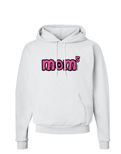 Mom to the Fifth Power - Cute Mom of 5 Design Hoodie Sweatshirt by TooLoud-Hoodie-TooLoud-White-Small-Davson Sales