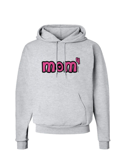 Mom to the Fourth Power - Cute Mom of 4 Design Hoodie Sweatshirt by TooLoud-Hoodie-TooLoud-AshGray-Small-Davson Sales