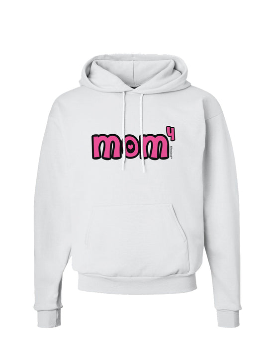 Mom to the Fourth Power - Cute Mom of 4 Design Hoodie Sweatshirt by TooLoud-Hoodie-TooLoud-White-Small-Davson Sales