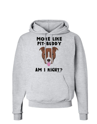 More Like Pit Buddy Hoodie Sweatshirt-Hoodie-TooLoud-AshGray-Small-Davson Sales