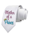 Mother of a Prince - Matching Mom and Son Design Printed White Necktie by TooLoud