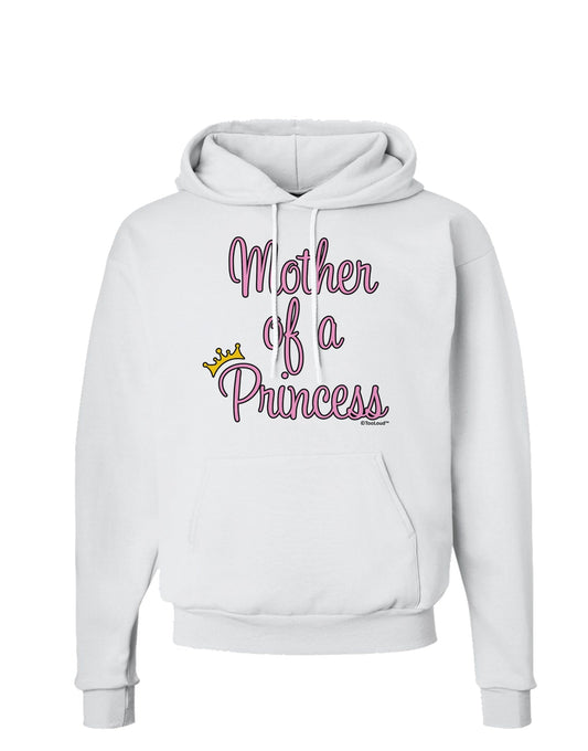 Mother of a Princess - Matching Mom and Daughter Design Hoodie Sweatshirt by TooLoud-Hoodie-TooLoud-White-Small-Davson Sales