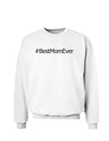 Mother's Day #BestMomEver Sweatshirt-Sweatshirts-TooLoud-White-Small-Davson Sales