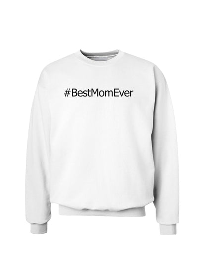 Mother's Day #BestMomEver Sweatshirt-Sweatshirts-TooLoud-White-Small-Davson Sales