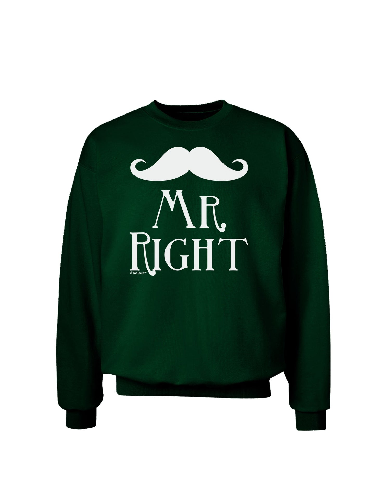 Mr Right Adult Dark Sweatshirt-Sweatshirts-TooLoud-Deep-Forest-Green-Small-Davson Sales