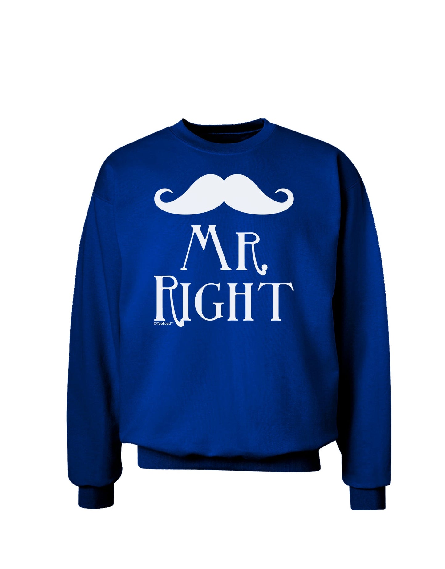 Mr Right Adult Dark Sweatshirt-Sweatshirts-TooLoud-Deep-Royal-Blue-Small-Davson Sales