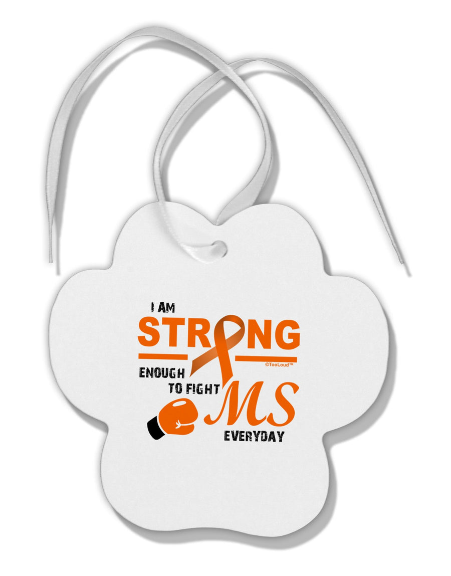 MS - I Am Strong Paw Print Shaped Ornament-Ornament-TooLoud-White-Davson Sales