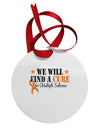 MS - We Will Find A Cure Circular Metal Ornament-Ornament-TooLoud-White-Davson Sales