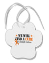 MS - We Will Find A Cure Paw Print Shaped Ornament-Ornament-TooLoud-White-Davson Sales