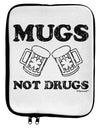 Mugs Not Drugs 9 x 11.5 Tablet Sleeve by TooLoud-TooLoud-White-Black-Davson Sales