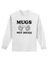 Mugs Not Drugs Adult Long Sleeve Shirt by TooLoud-Long Sleeve Shirt-TooLoud-White-Small-Davson Sales