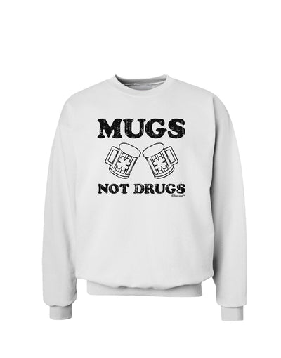 Mugs Not Drugs Sweatshirt by TooLoud-Sweatshirts-TooLoud-White-Small-Davson Sales