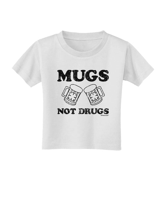 Mugs Not Drugs Toddler T-Shirt by TooLoud-Toddler T-Shirt-TooLoud-White-2T-Davson Sales