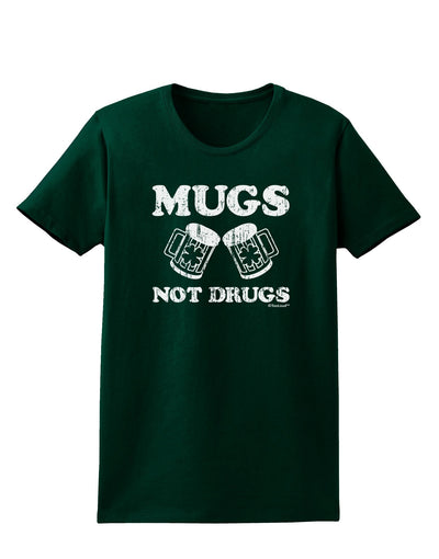 Mugs Not Drugs Womens Dark T-Shirt by TooLoud-Womens T-Shirt-TooLoud-Forest-Green-Small-Davson Sales