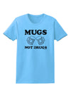 Mugs Not Drugs Womens T-Shirt by TooLoud-Womens T-Shirt-TooLoud-Aquatic-Blue-X-Small-Davson Sales